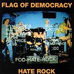 Flag Of Democracy : Hate Rock